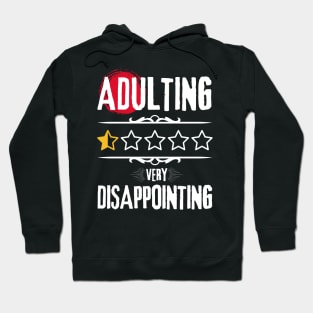 Adulting very disappointing Hoodie